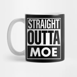 Moe Name Straight Outta Moe Mug